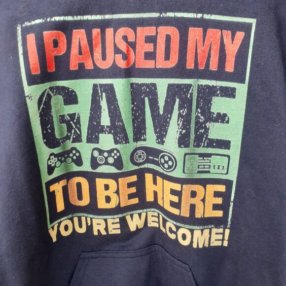 New Size Small - I Paused My Game To Be Here. You're Welcome! - Pullover Hoodie - Picture 3 of 6
